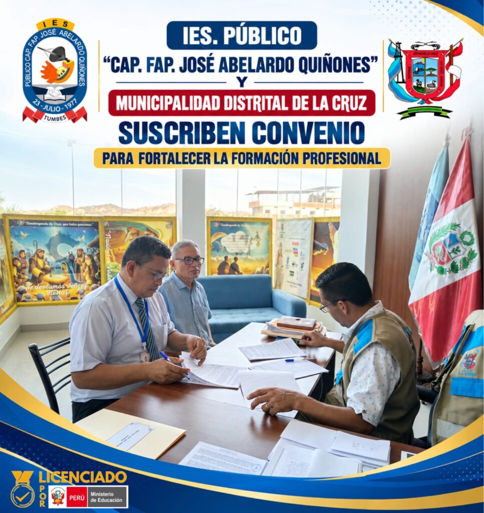 IES. Público «CAP.FAP. José Abelardo Quiñones» y Municipalidad Distrital de la Cruz suscriben convenio para Fortalecer la Formación Profesional